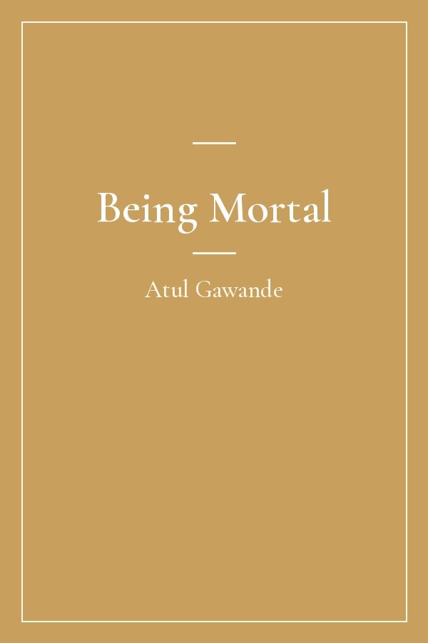 Being Mortal by Atul Gawande