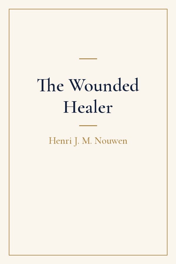 The Wounded Healer by Henri J. M. Nouwen